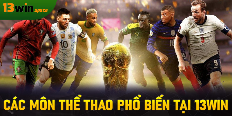 Các môn thể thao phổ biến tại 13WIN